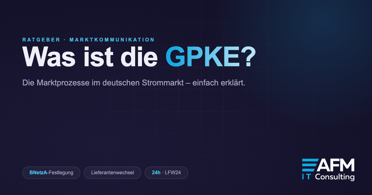 Was ist die GPKE? Einfach erklärt.