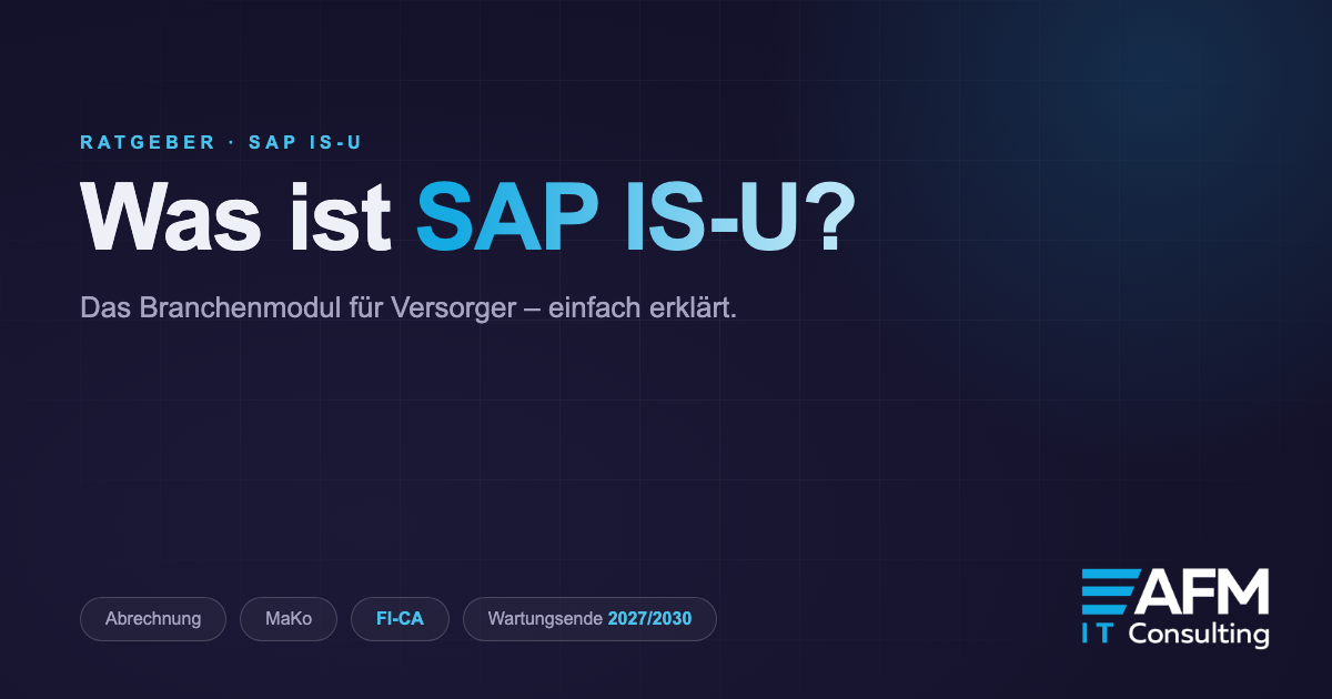Was ist SAP IS-U? Einfach erklärt.